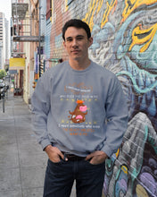 Load image into Gallery viewer, Cow I Need Somebody Who Sees The Crazy And Still Wants Me Sweatshirt