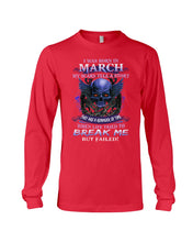 Load image into Gallery viewer, They Are A Reminder Of Time When Life Try To Break Me Gift For March Men Unisex Long Sleeve