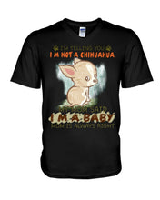 Load image into Gallery viewer, I’m Telling You I’m Not A Chihuahua My Mom Said I’m A Baby Trending Guys V-Neck