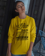 Load image into Gallery viewer, I Ge My Attitude From My August Dad Birthday Meaningful Gift Unisex Long Sleeve