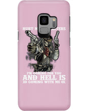 Load image into Gallery viewer, I'm Coming For You And Hell Is Coming With Me Phone case