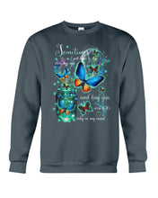 Load image into Gallery viewer, Butterfly Close My Eyes And Hug You Gift For Women Sweatshirt