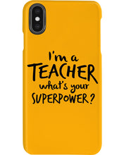 Load image into Gallery viewer, I'm A Teacher What Is You Superpower Gift For Teacher Phone case