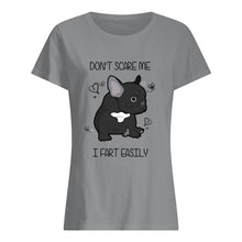 Load image into Gallery viewer, Don't Scare Me I Fart Easily Gift For Dog Lovers Ladies Tee