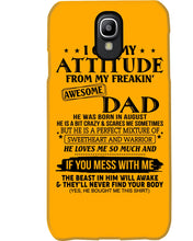 Load image into Gallery viewer, I Ge My Attitude From My August Dad Birthday Meaningful Gift Phone case
