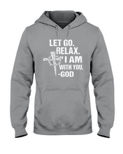 Load image into Gallery viewer, Let You Relax I Am With You Gray Background Hoodie