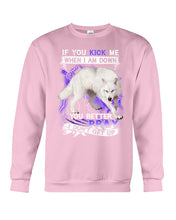 Load image into Gallery viewer, If You Kick Me When I Am Down You Better Pray Trending Sweatshirt