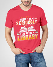 Load image into Gallery viewer, Keep Calm Seriously You're In A Library Trending Gift For Librarian Guys V-Neck