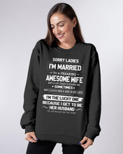 Load image into Gallery viewer, Gift For Husband I'm The Lucky One Because I Get To Be Her Husband Sweatshirt