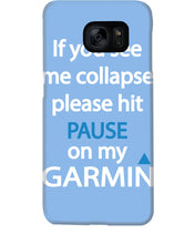 Load image into Gallery viewer, If You See Me Collapse Please Hit Pause On My Garmin Phone case