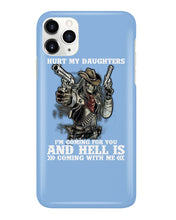 Load image into Gallery viewer, I'm Coming For You And Hell Is Coming With Me Phone case