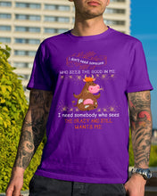 Load image into Gallery viewer, Cow I Need Somebody Who Sees The Crazy And Still Wants Me Guys Tee