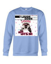 Load image into Gallery viewer, Boston Upside Down Now Let's Be Gift For Dog Lovers Sweatshirt