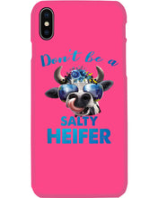 Load image into Gallery viewer, Don't Be A Salty Heifer Gift For Women Phone case