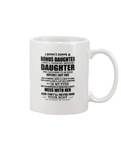 Load image into Gallery viewer, I Don't Have A Bonus Daughter Gift For Step Daughter Mug