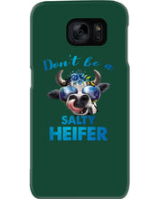 Load image into Gallery viewer, Don't Be A Salty Heifer Gift For Women Phone case