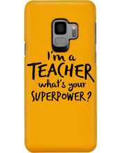 Load image into Gallery viewer, I'm A Teacher What Is You Superpower Gift For Teacher Phone case