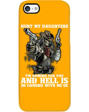 Load image into Gallery viewer, I'm Coming For You And Hell Is Coming With Me Phone case