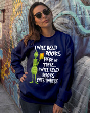 Load image into Gallery viewer, I’ll Read Book Everywhere Great Gift For Book Lovers Sweatshirt