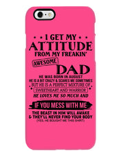Load image into Gallery viewer, I Ge My Attitude From My August Dad Birthday Meaningful Gift Phone case