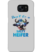 Load image into Gallery viewer, Don't Be A Salty Heifer Gift For Women Phone case