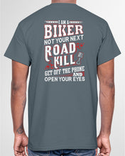 Load image into Gallery viewer, I'm A Biker Not your Next Road Kill Gift For Biker Guys Tee