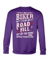 Load image into Gallery viewer, I'm A Biker Not your Next Road Kill Gift For Biker Sweatshirt