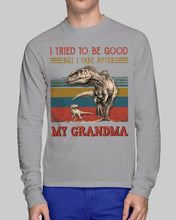 Load image into Gallery viewer, Grandma Gift For Grandson I Tried To Be Good But I Take After Unisex Long Sleeve