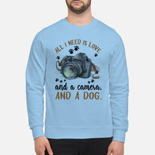 Load image into Gallery viewer, All I Need IS Love And A Camera And A Dog Gift For Dog Lovers Sweatshirt