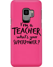 Load image into Gallery viewer, I'm A Teacher What Is You Superpower Gift For Teacher Phone case