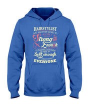 Load image into Gallery viewer, Hairstylist Just Another Word To Describe A Person Strong Enough To Tolerate Everything And Soft Enough Hoodie