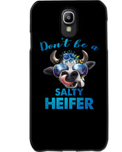 Load image into Gallery viewer, Don't Be A Salty Heifer Gift For Women Phone case