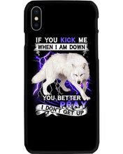 Load image into Gallery viewer, If You Kick Me When I Am Down You Better Pray Trending Phone case
