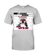 Load image into Gallery viewer, Boston Upside Down Now Let's Be Gift For Dog Lovers Guys Tee