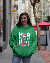 Load image into Gallery viewer, Her Fight Is My Fight Breast Cancer Awareness Meaningful Gift Hoodie
