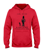Load image into Gallery viewer, A Girl Her Dog Her Horse It's A Beautiful Thing Hoodie