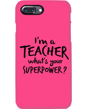 Load image into Gallery viewer, I'm A Teacher What Is You Superpower Gift For Teacher Phone case
