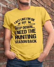 Load image into Gallery viewer, I Need The Hunting Season Back Special Custom Design Guys Tee