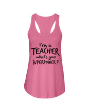 Load image into Gallery viewer, I'm A Teacher What Is You Superpower Gift For Teacher Ladies Flowy Tank