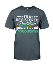 Load image into Gallery viewer, I'm A Registered Dietitian Also Know Fooducater Trending Guys Tee