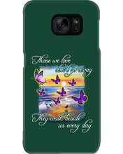 Load image into Gallery viewer, Butterfly Sunset On Beach Those We Love Don't Go Away Gift For Lover Phone case