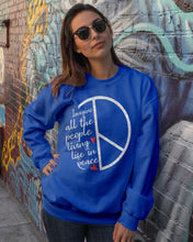 Load image into Gallery viewer, Image All The People Living Life In Peace Custom Design For Friends Sweatshirt