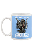 Load image into Gallery viewer, I'm Coming For You And Hell Is Coming With Me Mug