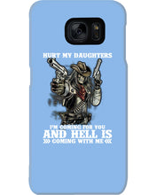 Load image into Gallery viewer, I'm Coming For You And Hell Is Coming With Me Phone case