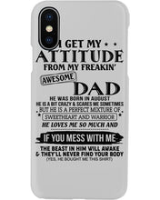 Load image into Gallery viewer, I Ge My Attitude From My August Dad Birthday Meaningful Gift Phone case