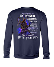 Load image into Gallery viewer, I Was Born In October My Scars Tell Me A Story Birthday Gift Sweatshirt