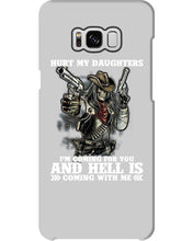 Load image into Gallery viewer, I'm Coming For You And Hell Is Coming With Me Phone case
