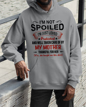 Load image into Gallery viewer, I'm Just Loved Protected And Well Taken Care Of My Mother Gift For Daughter Hoodie