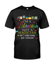 Load image into Gallery viewer, I Am A Librarian Not A Magician Custom Design Gifts Guys Tee
