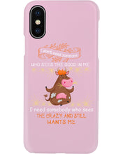 Load image into Gallery viewer, Cow I Need Somebody Who Sees The Crazy And Still Wants Me Phone case